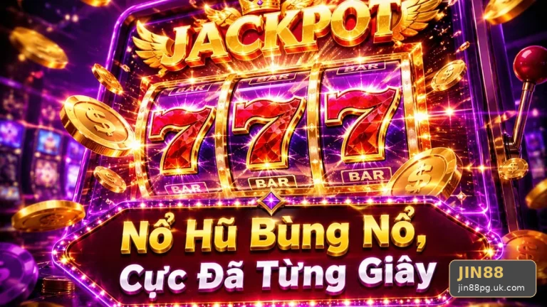 Nổ Hũ JIN88 Tại jin88pg.uk.com: Phân Tích Dữ Kiện, Rủi Ro Và Giới Hạn Ngân Sách Theo Quy Trình An Toàn